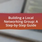 Building a Local Networking Group: A Step-by-Step Guide