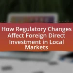 How Regulatory Changes Affect Foreign Direct Investment in Local Markets