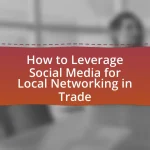 How to Leverage Social Media for Local Networking in Trade