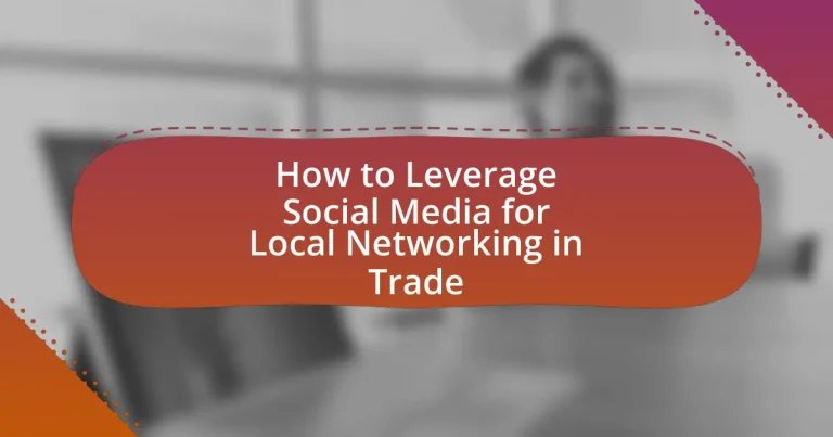 How to Leverage Social Media for Local Networking in Trade