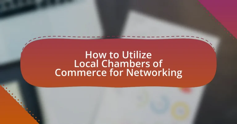 How to Utilize Local Chambers of Commerce for Networking