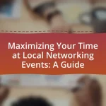 Maximizing Your Time at Local Networking Events: A Guide
