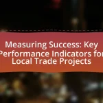 Measuring Success: Key Performance Indicators for Local Trade Projects