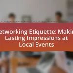 Networking Etiquette: Making Lasting Impressions at Local Events