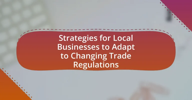 Strategies for Local Businesses to Adapt to Changing Trade Regulations