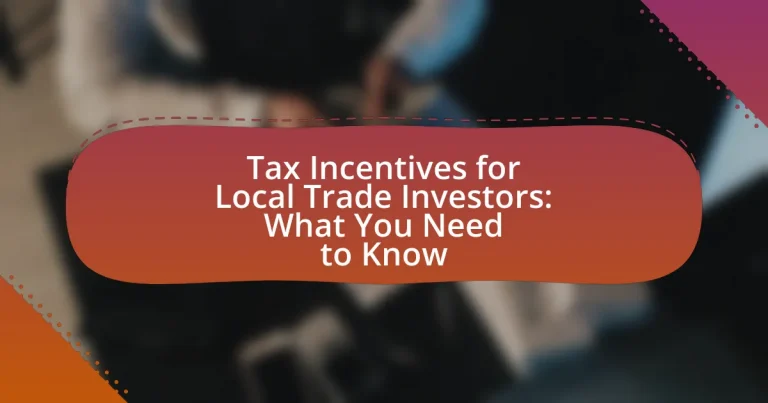 Tax Incentives for Local Trade Investors: What You Need to Know
