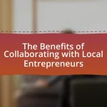 The Benefits of Collaborating with Local Entrepreneurs