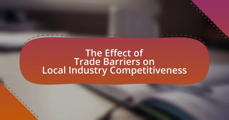 The Effect of Trade Barriers on Local Industry Competitiveness
