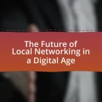 The Future of Local Networking in a Digital Age