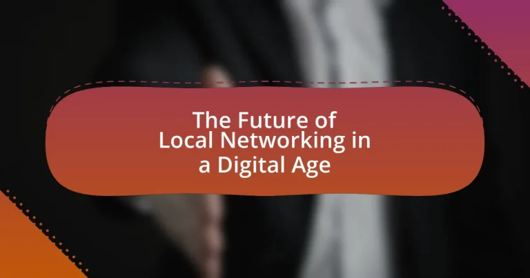 The Future of Local Networking in a Digital Age