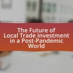 The Future of Local Trade Investment in a Post-Pandemic World