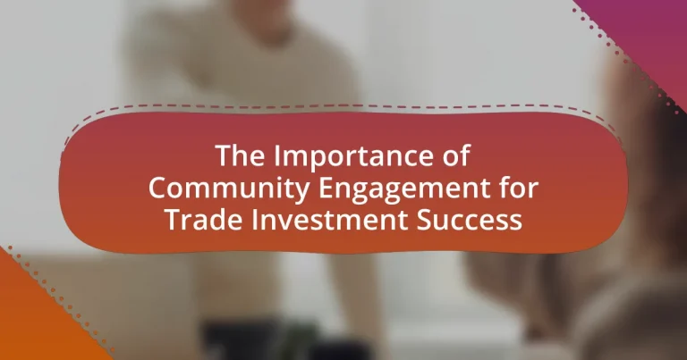 The Importance of Community Engagement for Trade Investment Success