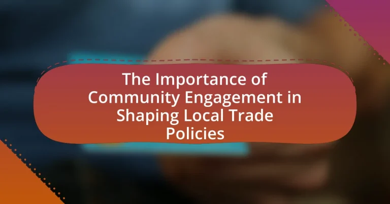The Importance of Community Engagement in Shaping Local Trade Policies