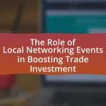 The Role of Local Networking Events in Boosting Trade Investment