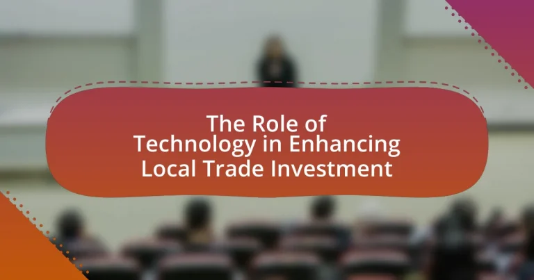The Role of Technology in Enhancing Local Trade Investment