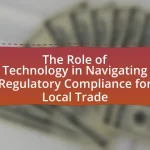 The Role of Technology in Navigating Regulatory Compliance for Local Trade