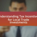 Understanding Tax Incentives for Local Trade Investments