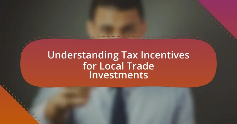 Understanding Tax Incentives for Local Trade Investments