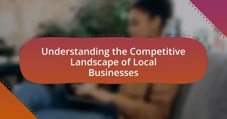 Understanding the Competitive Landscape of Local Businesses