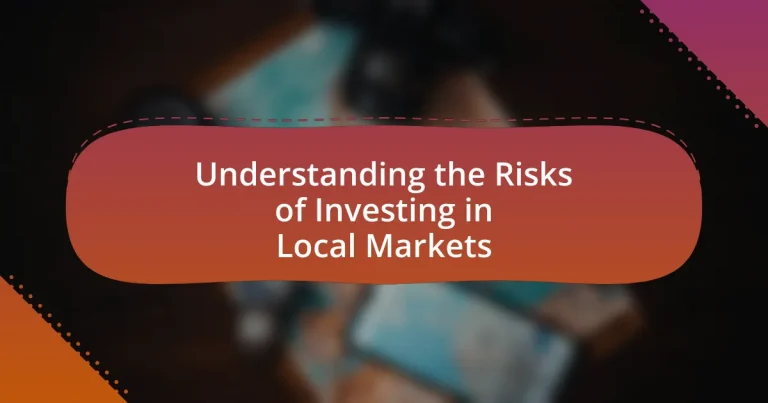 Understanding the Risks of Investing in Local Markets