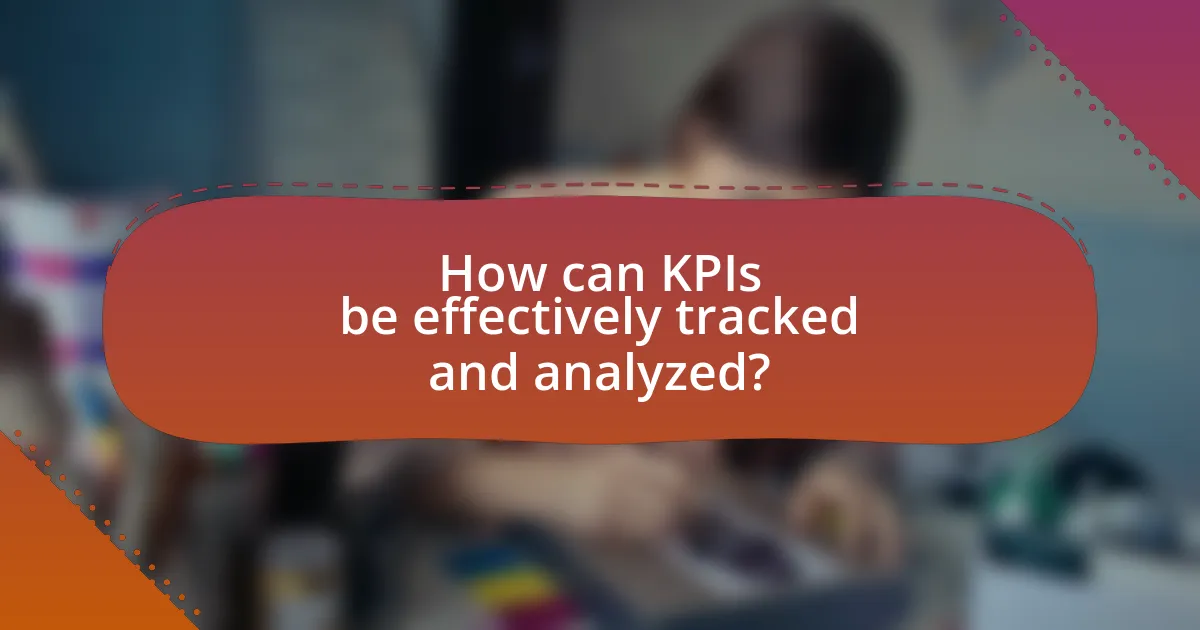 How can KPIs be effectively tracked and analyzed?