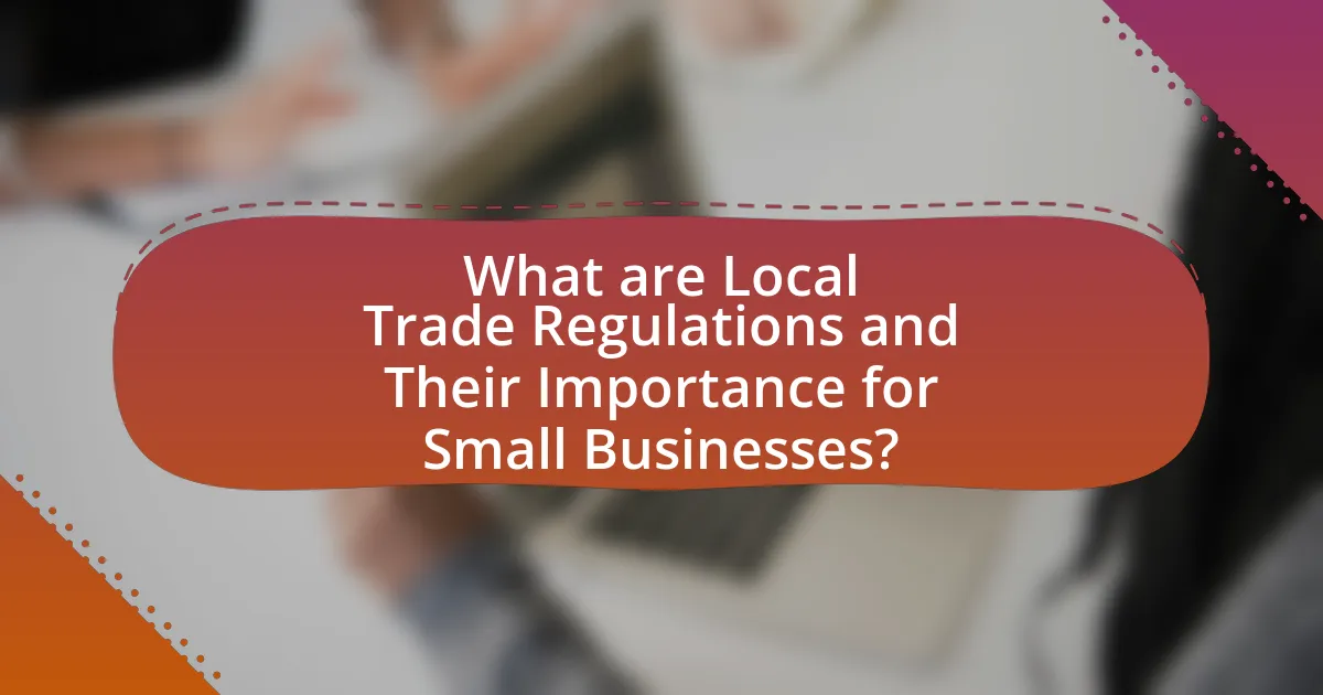 What are Local Trade Regulations and Their Importance for Small Businesses?