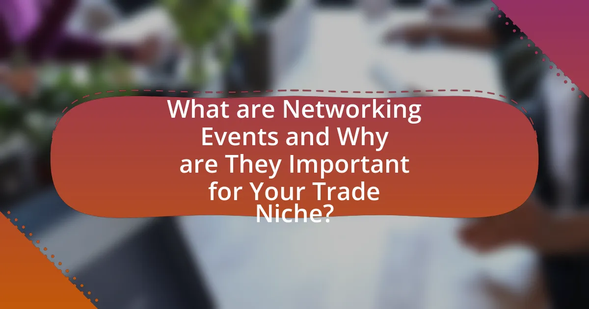 What are Networking Events and Why are They Important for Your Trade Niche?