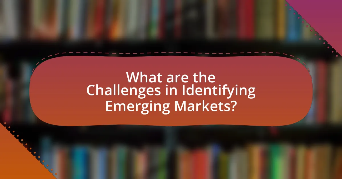 What are the Challenges in Identifying Emerging Markets?
