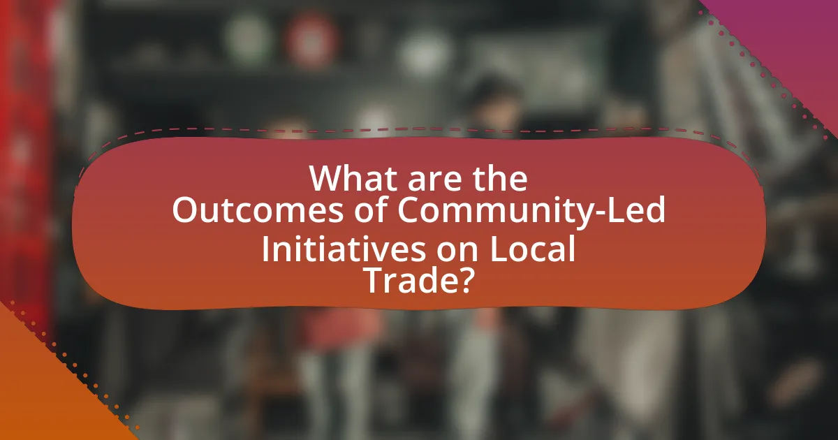What are the Outcomes of Community-Led Initiatives on Local Trade?