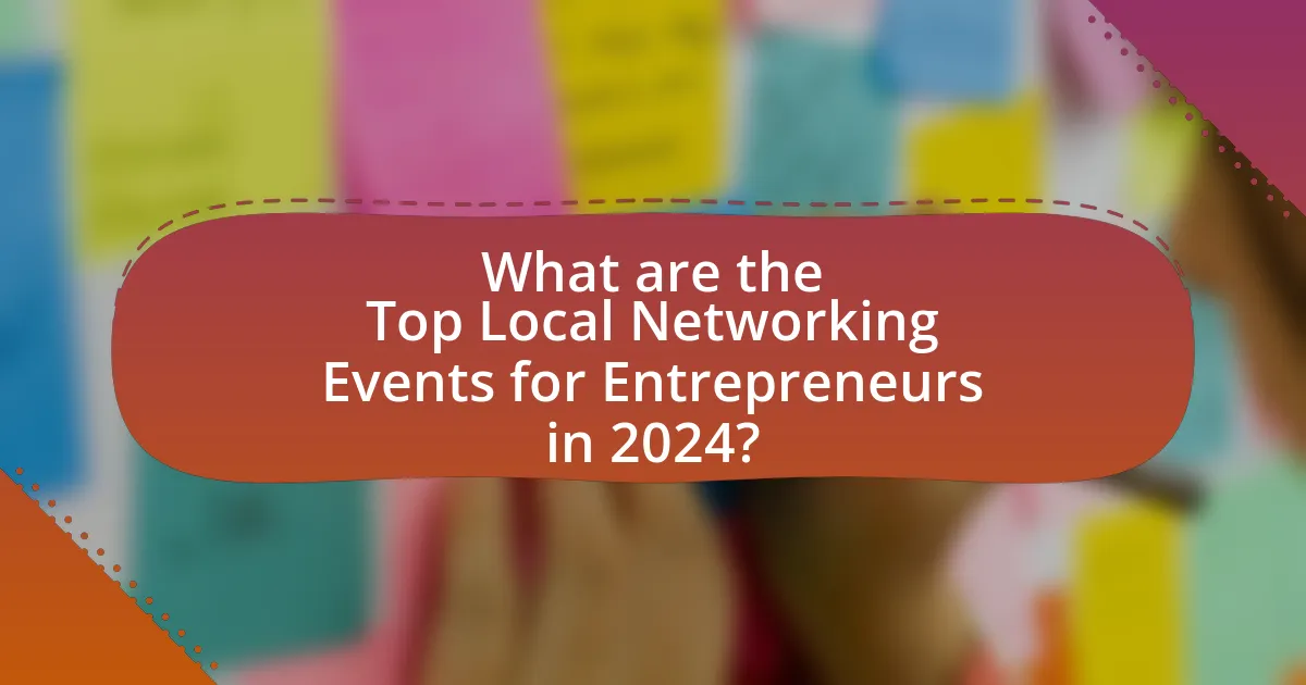 What are the Top Local Networking Events for Entrepreneurs in 2024?