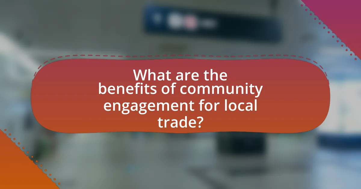 What are the benefits of community engagement for local trade?