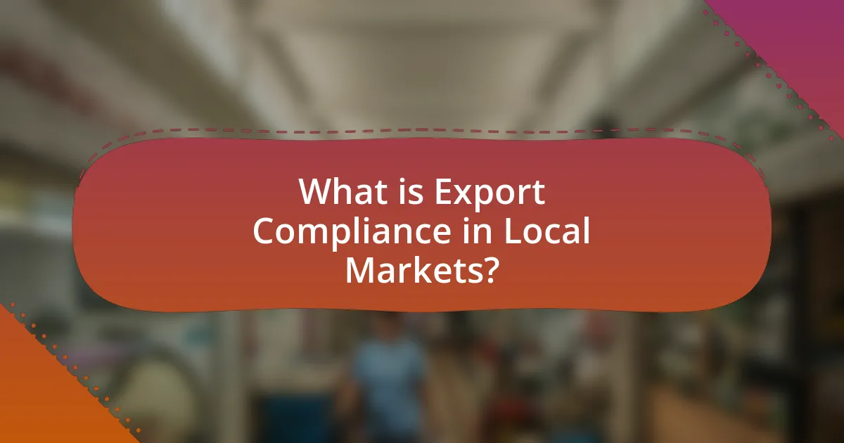 What is Export Compliance in Local Markets?