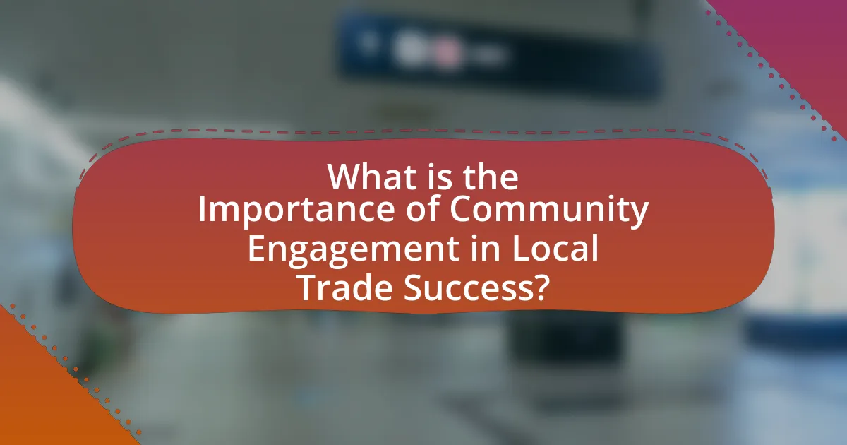 What is the Importance of Community Engagement in Local Trade Success?