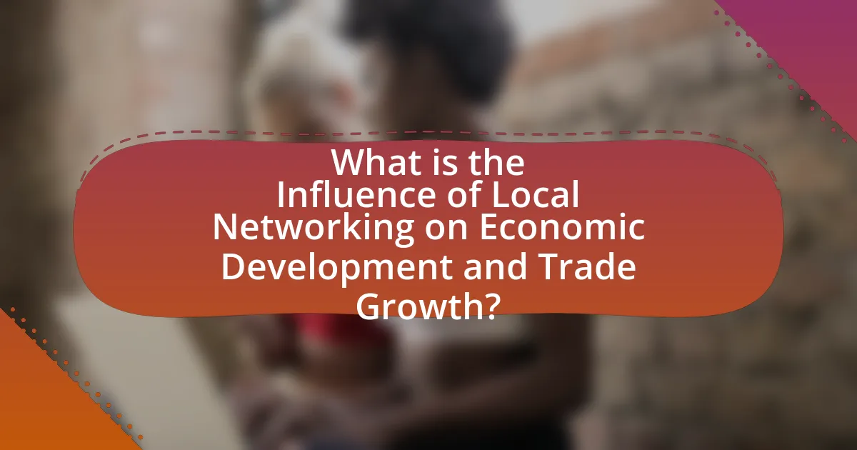 What is the Influence of Local Networking on Economic Development and Trade Growth?